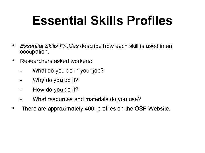 Essential Skills Profiles • Essential Skills Profiles describe how each skill is used in