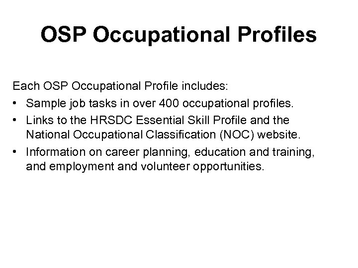 OSP Occupational Profiles Each OSP Occupational Profile includes: • Sample job tasks in over