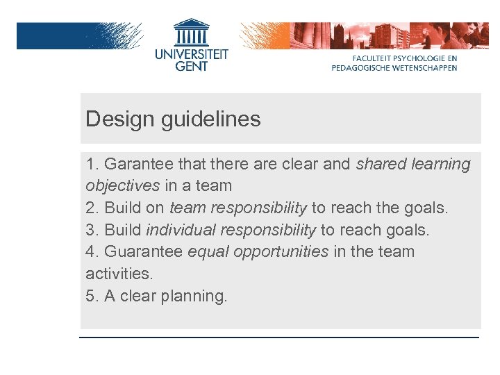 Design guidelines 1. Garantee that there are clear and shared learning objectives in a
