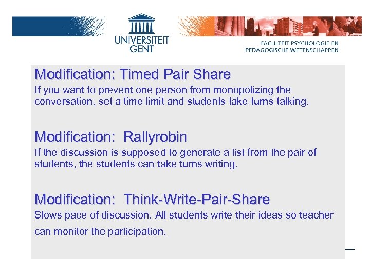 Modification: Timed Pair Share If you want to prevent one person from monopolizing the