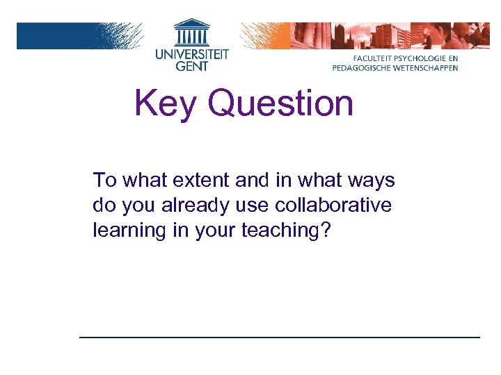 Key Question To what extent and in what ways do you already use collaborative