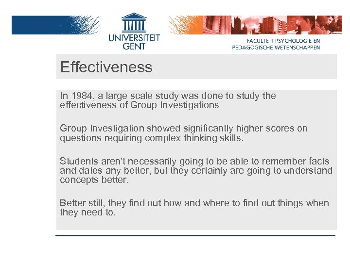 Effectiveness In 1984, a large scale study was done to study the effectiveness of