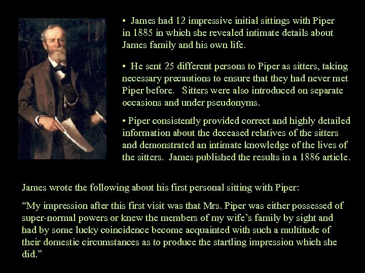  • James had 12 impressive initial sittings with Piper in 1885 in which