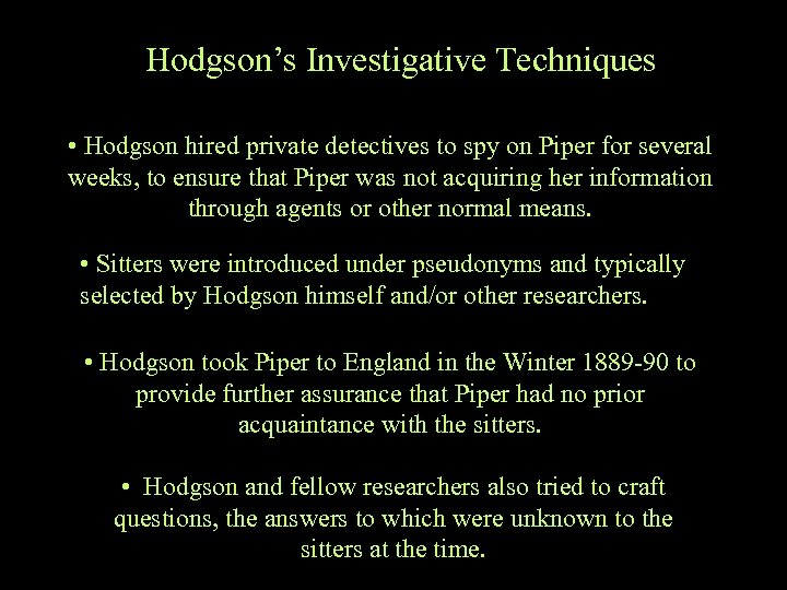 Hodgson’s Investigative Techniques • Hodgson hired private detectives to spy on Piper for several