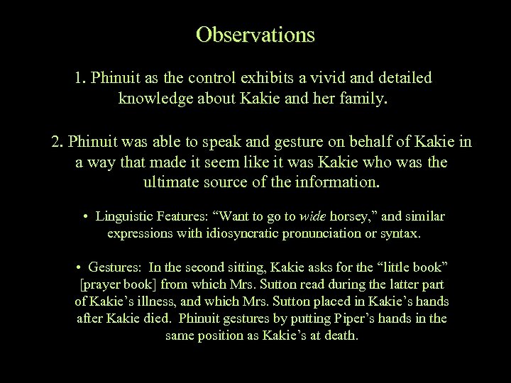 Observations 1. Phinuit as the control exhibits a vivid and detailed knowledge about Kakie