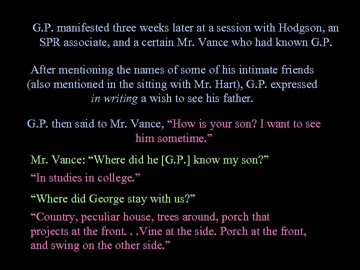 G. P. manifested three weeks later at a session with Hodgson, an SPR associate,