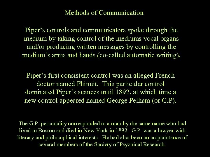 Methods of Communication Piper’s controls and communicators spoke through the medium by taking control