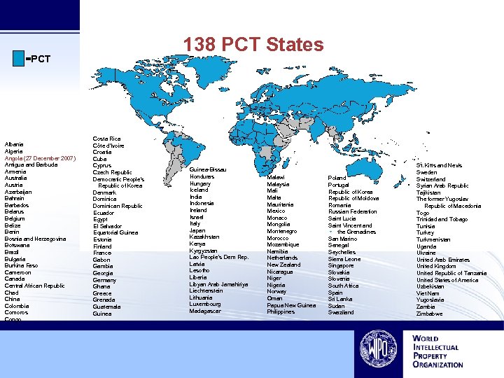 138 PCT States =PCT Albania Algeria Angola (27 December 2007) Antigua and Barbuda Armenia