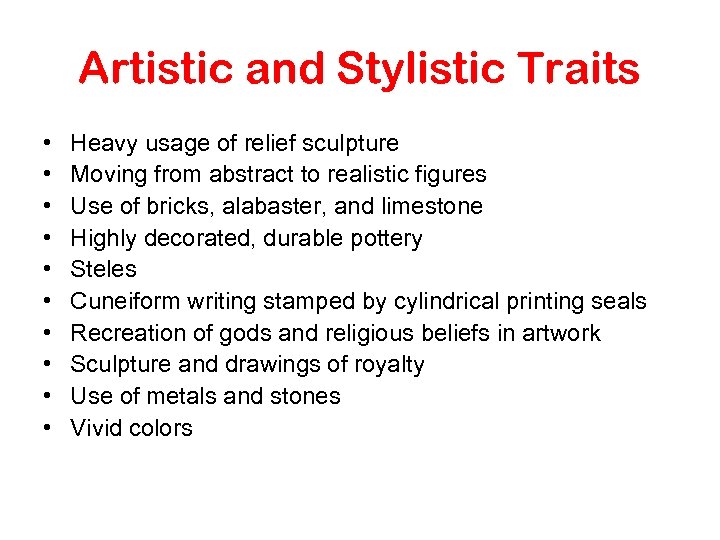 Artistic and Stylistic Traits • • • Heavy usage of relief sculpture Moving from