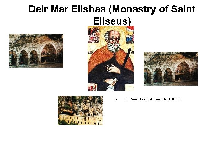 Deir Mar Elishaa (Monastry of Saint Eliseus) • http: //www. libanmall. com/main/hist 5. htm