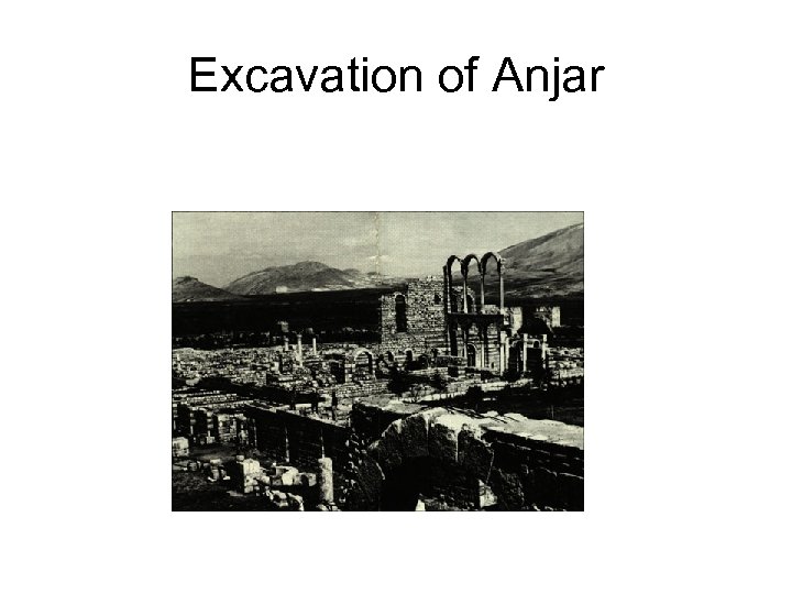 Excavation of Anjar 