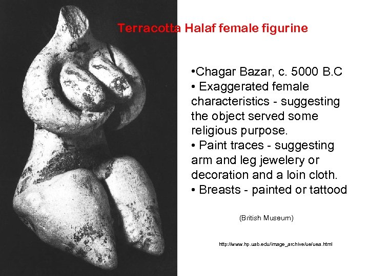 Terracotta Halaf female figurine • Chagar Bazar, c. 5000 B. C • Exaggerated female
