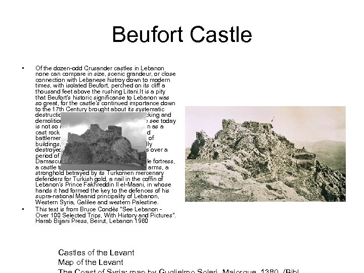 Beufort Castle • • Of the dozen odd Crusander castles in Lebanon none can