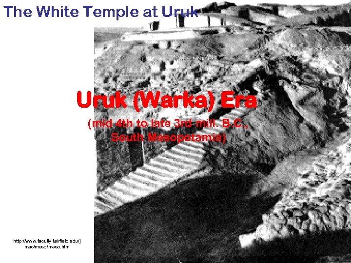 The White Temple at Uruk (Warka) Era (mid 4 th to late 3 rd