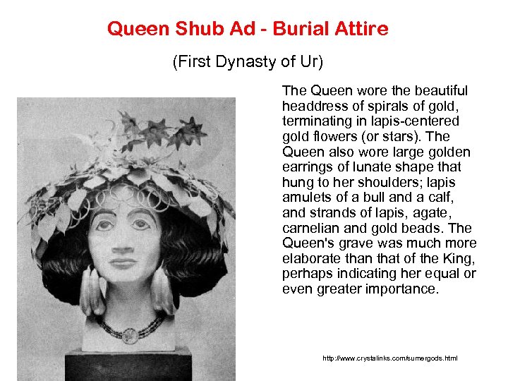 Queen Shub Ad - Burial Attire (First Dynasty of Ur) The Queen wore the