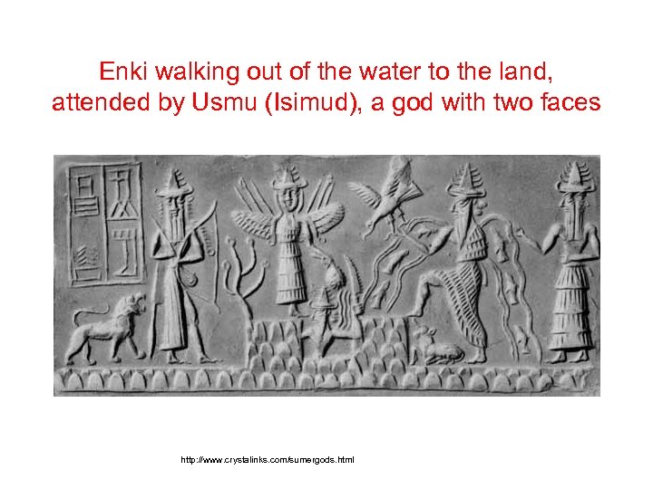Enki walking out of the water to the land, attended by Usmu (Isimud), a