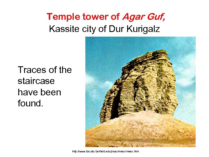 Temple tower of Agar Guf, Kassite city of Dur Kurigalz Traces of the staircase