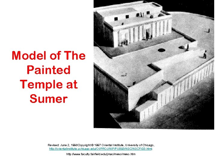  Model of The Painted Temple at Sumer Revised: June 2, 1998 Copyright ©