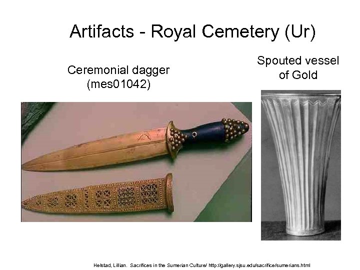 Artifacts Royal Cemetery (Ur) Ceremonial dagger (mes 01042) Spouted vessel of Gold Helstad, Lillian.