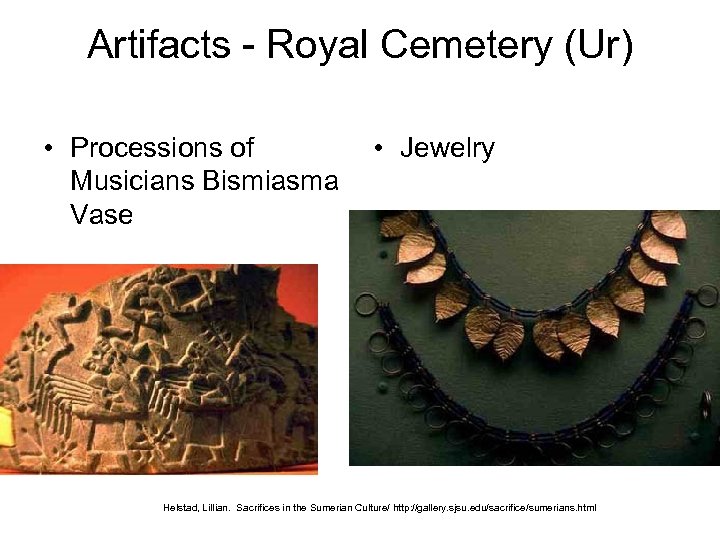Artifacts Royal Cemetery (Ur) • Processions of • Jewelry Musicians Bismiasma Vase Helstad, Lillian.