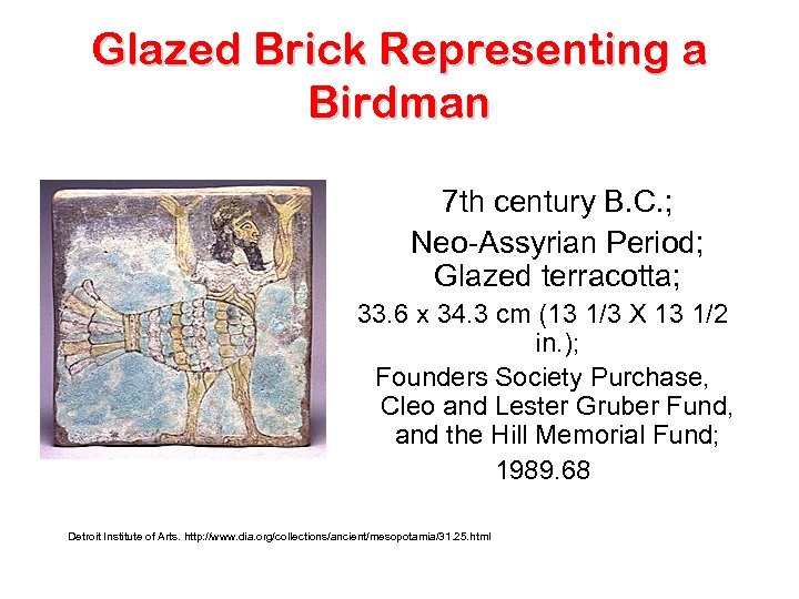 Glazed Brick Representing a Birdman 7 th century B. C. ; Neo Assyrian Period;