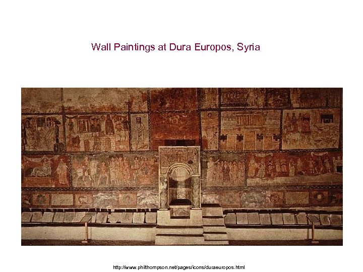 Wall Paintings at Dura Europos, Syria http: //www. philthompson. net/pages/icons/duraeuropos. html 