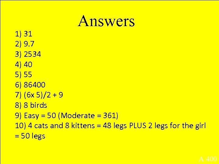 Answers 1) 31 2) 9. 7 3) 2534 4) 40 5) 55 6) 86400