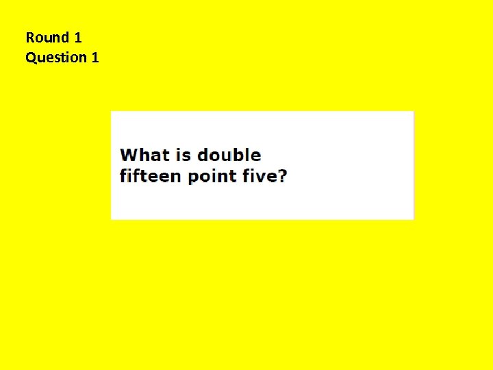 Round 1 Question 1 