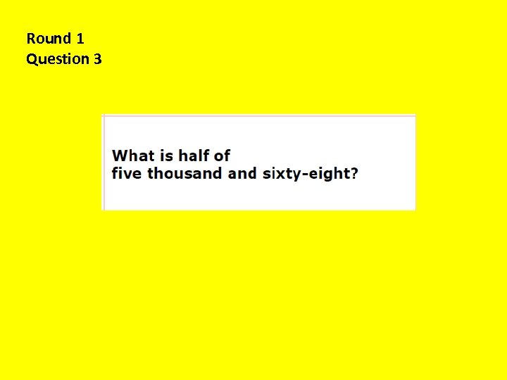 Round 1 Question 3 