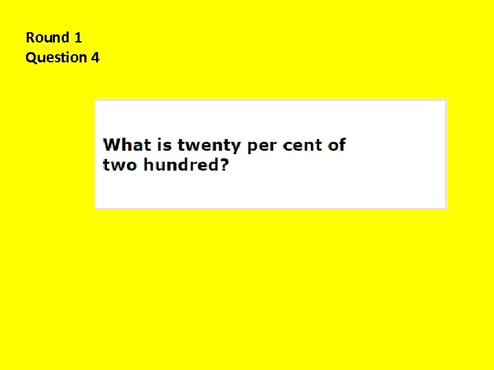 Round 1 Question 4 