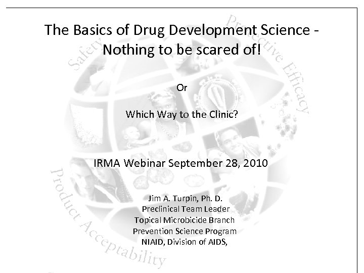 The Basics of Drug Development Science Nothing to be scared of! Or Which Way