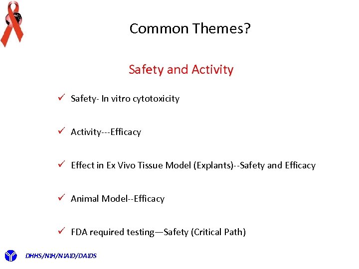 Common Themes? Safety and Activity ü Safety- In vitro cytotoxicity ü Activity---Efficacy ü Effect