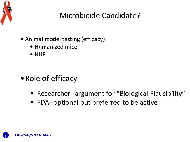 Microbicide Candidate? • Animal model testing (efficacy) • Humanized mice • NHP • Role