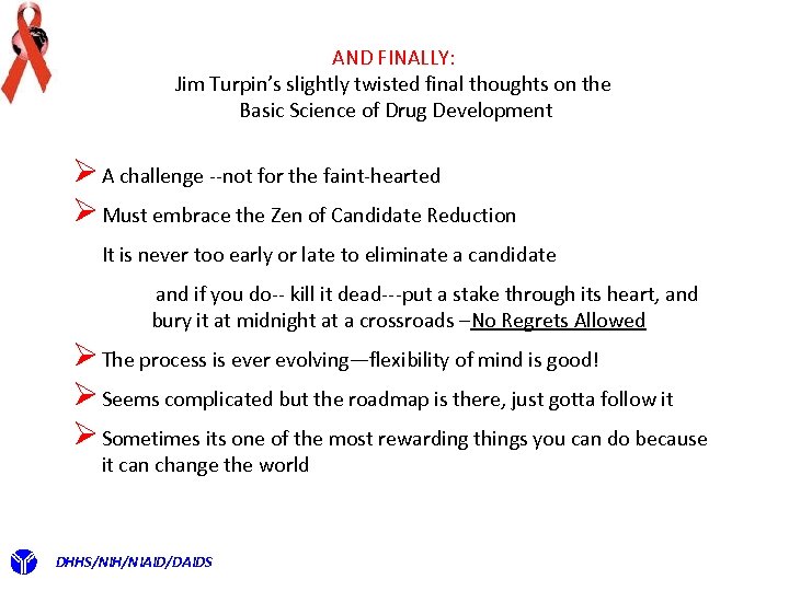 AND FINALLY: Jim Turpin’s slightly twisted final thoughts on the Basic Science of Drug