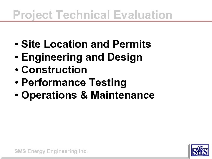 Project Technical Evaluation • Site Location and Permits • Engineering and Design • Construction
