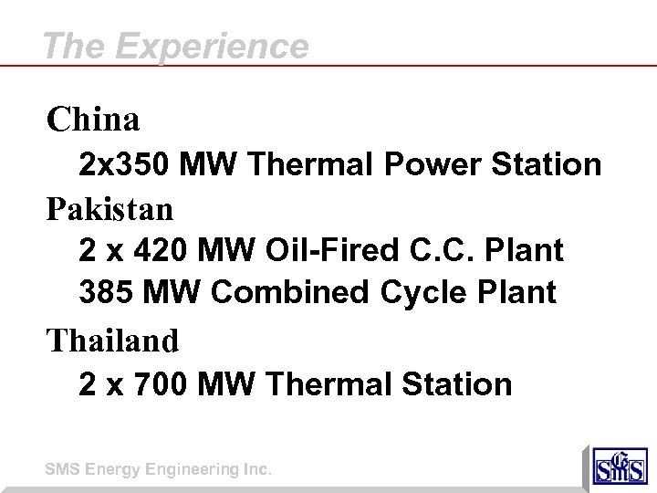 The Experience China 2 x 350 MW Thermal Power Station Pakistan 2 x 420