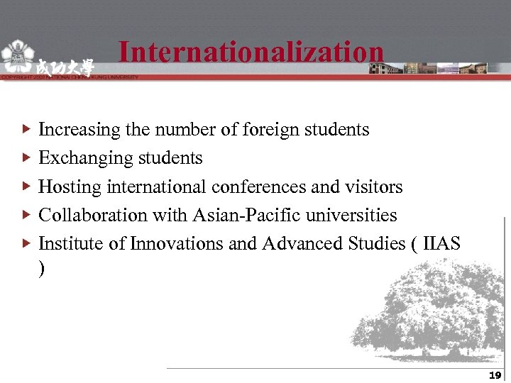 Internationalization Increasing the number of foreign students Exchanging students Hosting international conferences and visitors