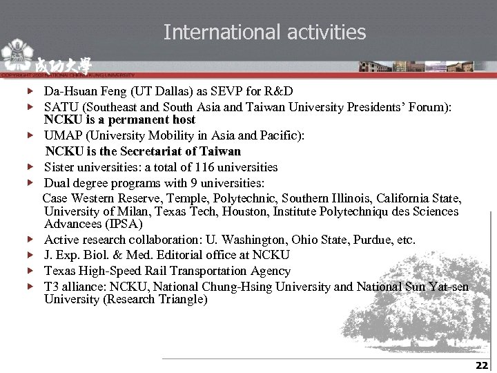 International activities Da-Hsuan Feng (UT Dallas) as SEVP for R&D SATU (Southeast and South