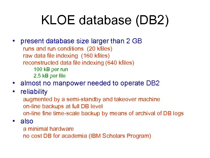 KLOE database (DB 2) • present database size larger than 2 GB runs and