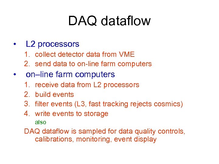 DAQ dataflow • L 2 processors 1. collect detector data from VME 2. send