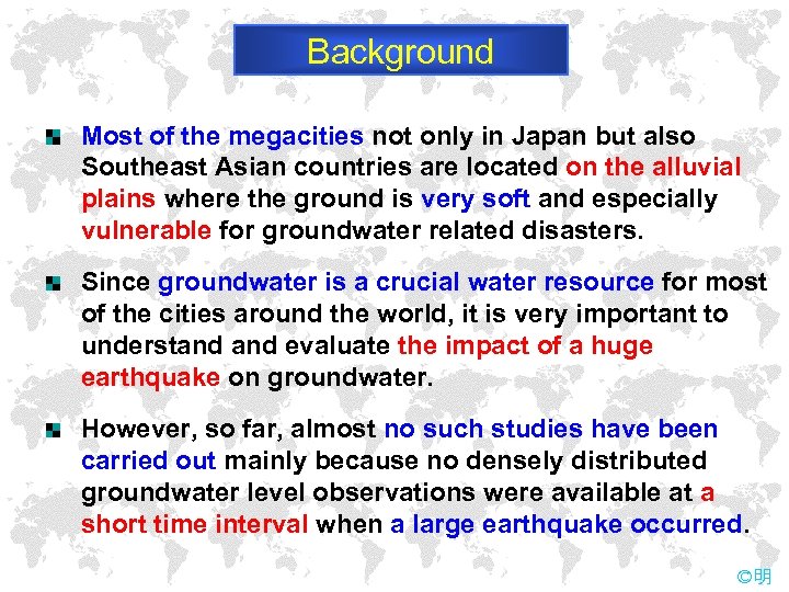 Background Most of the megacities not only in Japan but also Southeast Asian countries