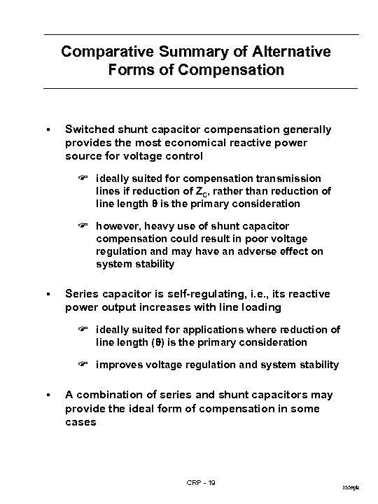 Comparative Summary of Alternative Forms of Compensation § Switched shunt capacitor compensation generally provides