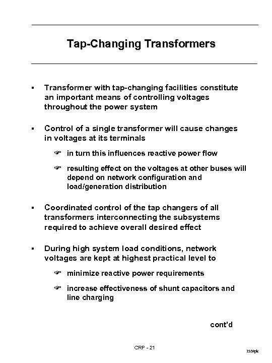 Tap-Changing Transformers § Transformer with tap-changing facilities constitute an important means of controlling voltages