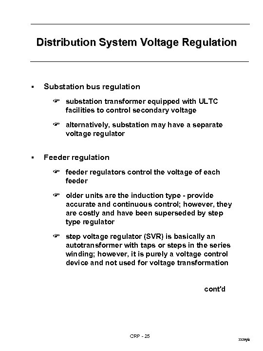 Distribution System Voltage Regulation § Substation bus regulation F substation transformer equipped with ULTC