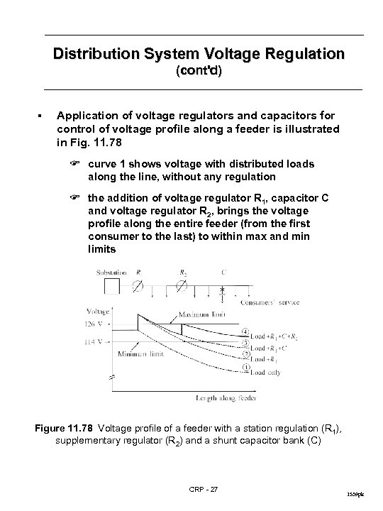 Distribution System Voltage Regulation (cont'd) § Application of voltage regulators and capacitors for control