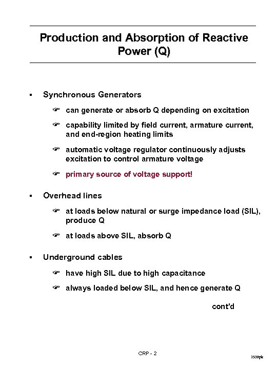 Production and Absorption of Reactive Power (Q) § Synchronous Generators F can generate or