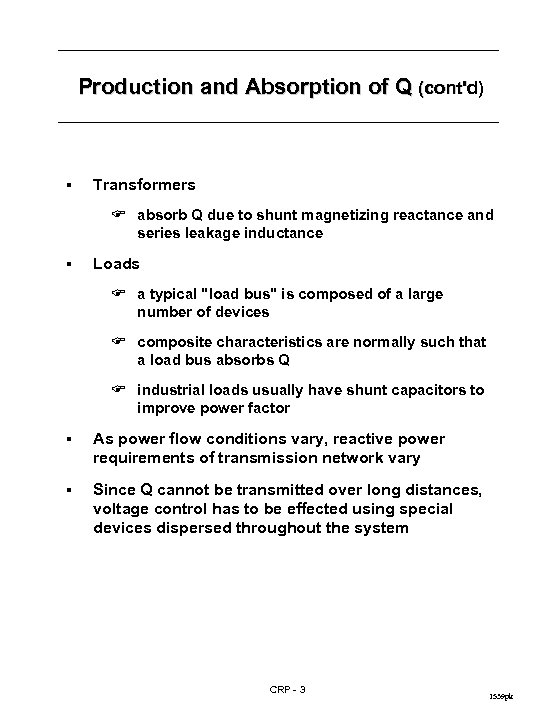 Production and Absorption of Q (cont'd) § Transformers F absorb Q due to shunt