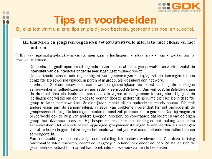 Tips en voorbeelden Bij elke test vindt u allerlei tips en praktijkvoorbeelden, geordend per