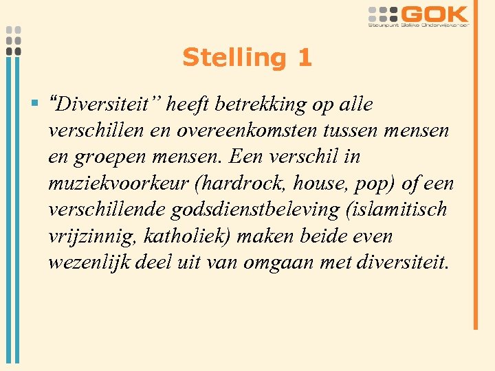 Stelling 1 § “Diversiteit” heeft betrekking op alle verschillen en overeenkomsten tussen mensen en