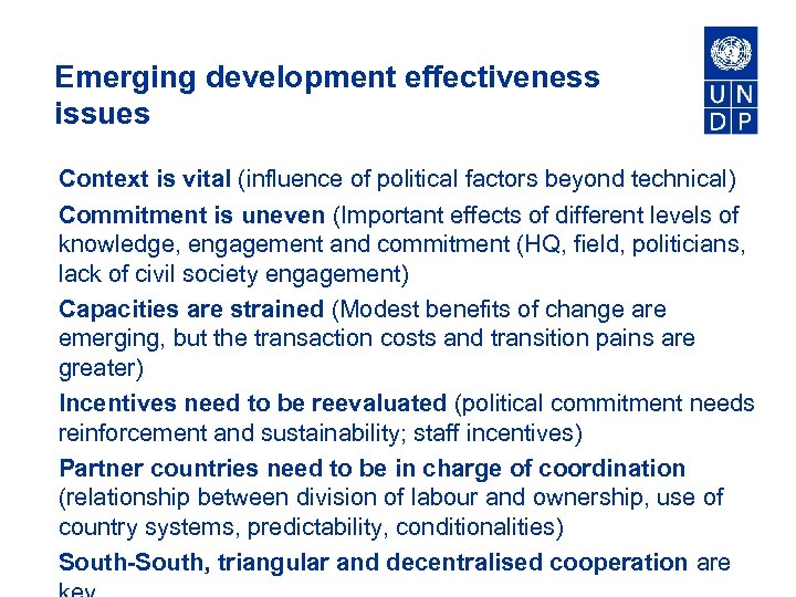 Emerging development effectiveness issues Context is vital (influence of political factors beyond technical) Commitment
